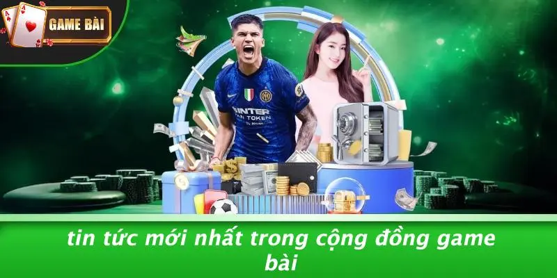 Tin tức game bài