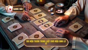 bài mậu thuần trong luật chơi mậu binh là gì