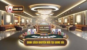 danh sách khuyến mãi tại game bài