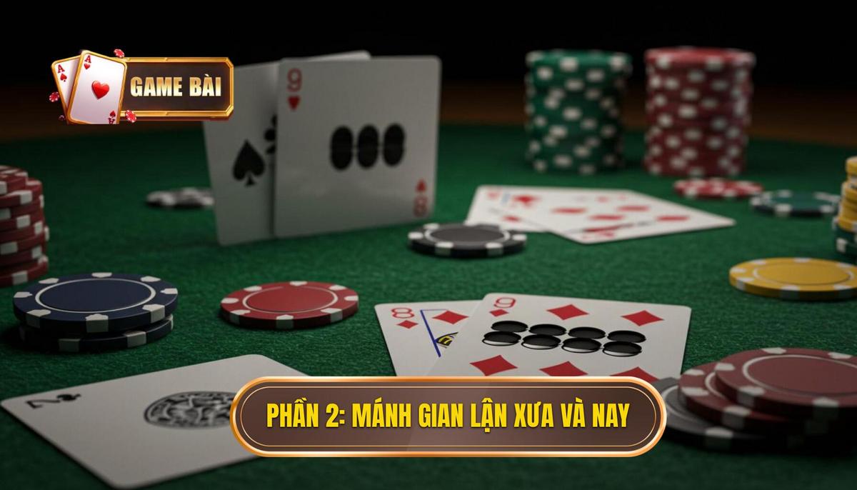 Phần 2_ Mánh Khóe Gian Lận Cổ Điển và Hiện Đại