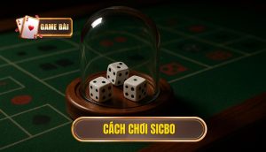 cách chơi sicbo
