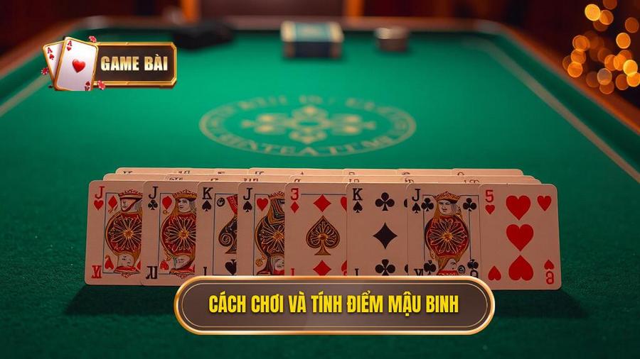 2. Cách chơi và tính điểm Mậu binh