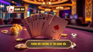 Phỏm đổi thưởng uy tín GAME BÀI
