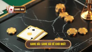 Game bài dễ chơi nhất: Bí quyết chọn trò chơi để hốt bạc cho tân thủ