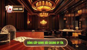 Game bài và casino khác gì? Phân tích chi tiết từ chuyên gia GAME BÀI
